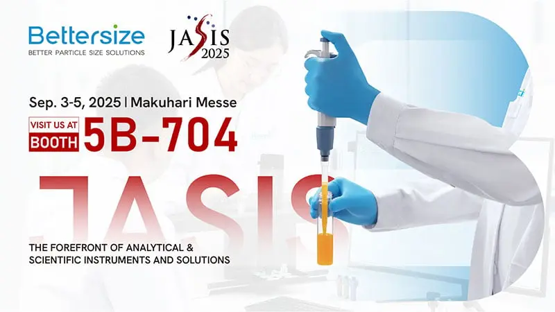 Explore Smarter Particle Solutions with Bettersize at JASIS 2025